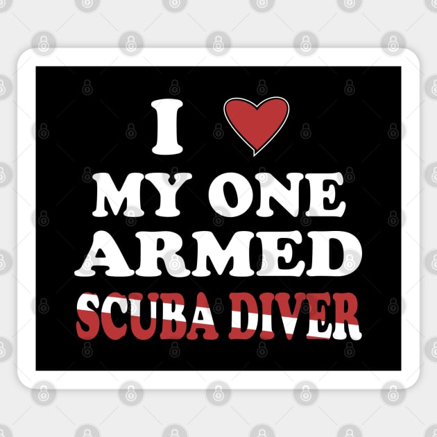 Inspirational Scuba Diving - I Love My One Armed Scuba Diver Sticker by eighttwentythreetees